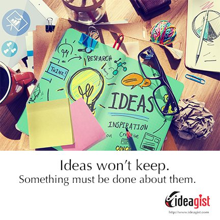 ideas won't keep