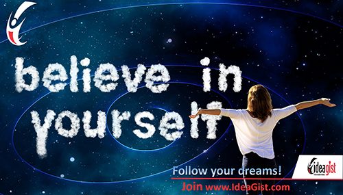 Believe in your dreams