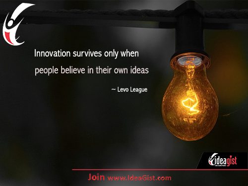 Innovation survives when people believe in their ideas